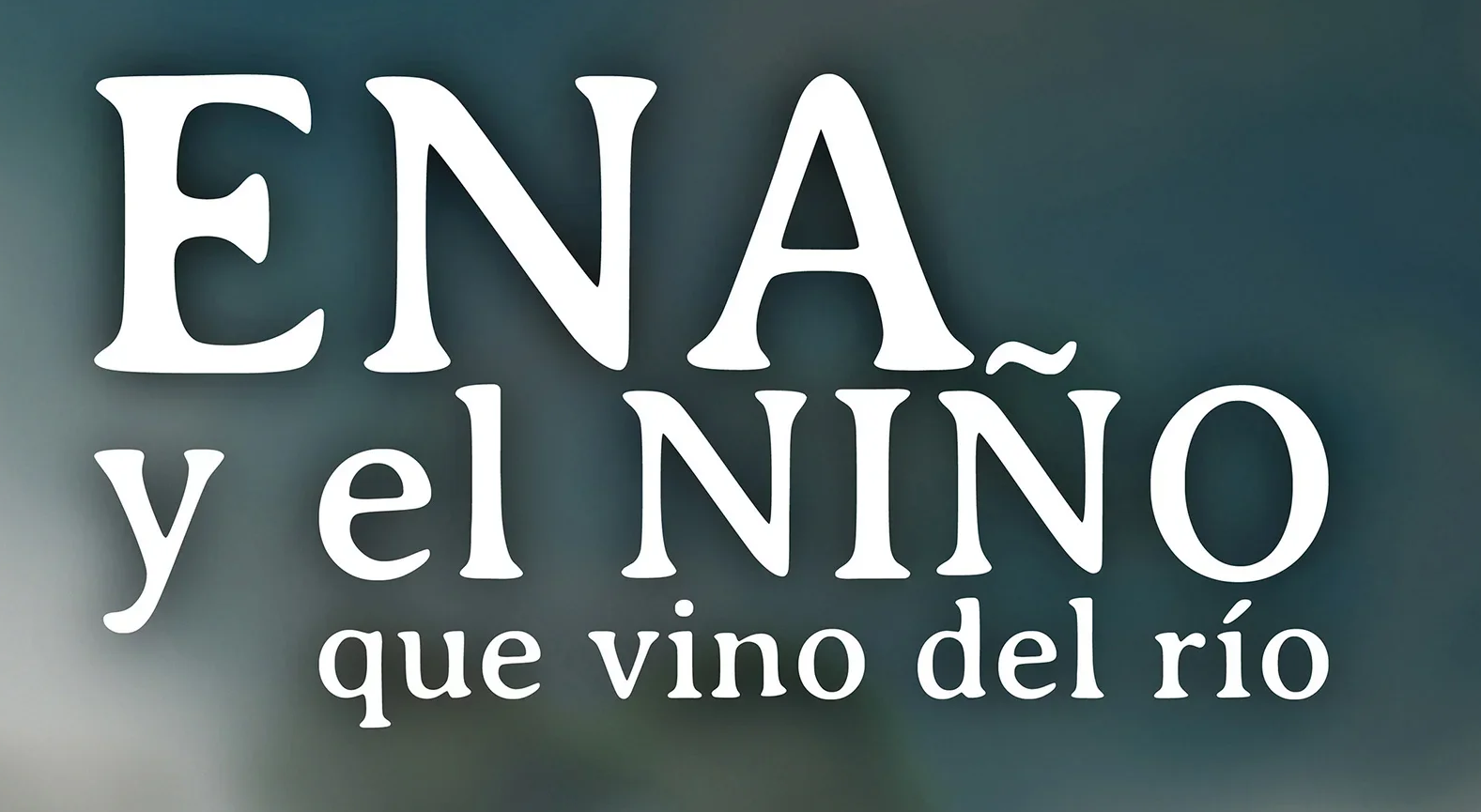 Ena y el niño que vino del rio